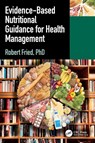 Evidence-based Nutritional Guidance for Health Management - Robert Fried - 9781032886640