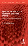 Agrarian Evolution in a Multiform Structure Society - V. G. Rastyannikov - 9781032888545