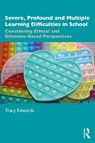 Severe, Profound and Multiple Learning Difficulties in School - Tracy (Leeds Beckett University Edwards - 9781032888750
