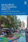 Measuring Placemaking Impacts - B. Kathleen Gallagher ; Leigh Nanney Hersey - 9781032890593