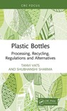 Plastic Bottles - Tanvi (Gautam Buddha University Vats ; Shubhanshi (Gautam Buddha Uni Sharma - 9781032890845