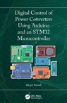 Digital Control of Power Converters Using Arduino and an STM32 Microcontroller - Majid Pakdel - 9781032891378