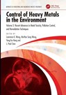 Control of Heavy Metals in the Environment - Lawrence K. (Lenox Institute of Water Technology Wang ; Mu-Hao Sung (Lenox Institute of Water Technology Wang ; Yung-Tse (Cleveland State University Hung - 9781032891859