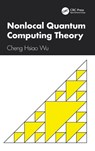 Nonlocal Quantum Computing Theory - Cheng Hsiao Wu - 9781032892658