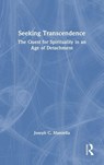 Seeking Transcendence - Joseph C. (Southern Connecticut State University Manzella - 9781032894560
