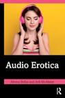 Audio Erotica - Athena Bellas ; Jodi McAlister - 9781032896090