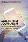 Mobile-First Journalism - Steve Hill ; Paul (Birmingham City University Bradshaw - 9781032897844