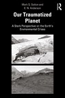 Our Traumatized Planet - Mark Q. (Statistical Research Inc Sutton ; E. N. Anderson - 9781032898995