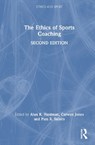 The Ethics of Sports Coaching - Alun R. (Cardiff Metropolitan University Hardman ; Carwyn (Cardiff Metropolitan University Jones ; Pam R. (Missouri State University Sailors - 9781032899527