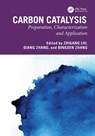Carbon Catalysis - Zhigang Liu ; Qiang Zhang ; Bingsen Zhang - 9781032899855