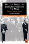 William James and Sigmund Freud on the Mind - Alfred I. Tauber - 9781032900360
