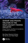 Shrimp and Prawn Welfare in the Wild-Caught Fishing Industry - Ren (AnimalAsk) Ryba ; Shannon M (Shrimp Welfare Project) Davis ; Tse (Independent Researcher) Yip Fai ; Peter (Emeritus Prof. Singer - 9781032901459