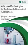 Advanced Technologies for Sustainable Biomedical Applications - Amit (Madhav Institute of Technology & Science Aherwar ; Catalin I. Pruncu ; Binnur Sagbas - 9781032902203