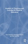 Analysis of Teaching and Learning in Physical Education - Risto (George Mason University Marttinen ; Dominique (George Mason University Banville ; Mary Lou (Middle Tennessee State University Veal - 9781032903675