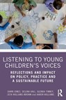 Listening to Young Children’s Voices - Dawn (University of Wolverhampton Jones ; Selena (University of Wolverhampton Hall ; Glenda (University of Wales Trinity Saint David Tinney ; Zeta (University of Wolverhampton Williams-Brown - 9781032904979