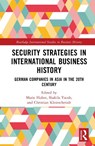 Security Strategies in International Business History - Marie Huber ; Shakila (University of Malaya Yacob ; Christian Kleinschmidt - 9781032908700