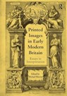 Printed Images in Early Modern Britain - Michael Hunter - 9781032920627