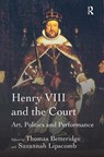 Henry VIII and the Court - Suzannah Lipscomb - 9781032920948