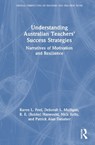 Understanding Australian Teachers’ Success Strategies - Karen L. (University of Southern Queensland Peel ; Deborah L. Mulligan ; R. E. (Bobby) (Central Queensland University Harreveld ; Nick (Queensland University of Technology) Kelly - 9781032931975
