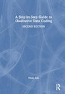 A Step-by-Step Guide to Qualitative Data Coding - Philip (The National Centre for Academic and Dissertation Excellence Adu - 9781032934174