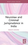 Neurolaw and Criminal Jurisprudence in India - Pragya Mishra - 9781032937366