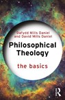 Philosophical Theology: The Basics - Dafydd Mills Daniel ; David Mills Daniel - 9781032939742