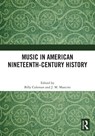 Music in American Nineteenth-Century History - Billy Coleman ; J. M. Mancini - 9781032941240