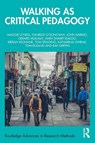 Walking as Critical Pedagogy - Maggie O'Neill ; Ray (Southeast Technological University Waterford Griffin ; Danielle (University College Cork O'Donovan ; John (University College Cork Barimo - 9781032942483