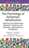 The Psychology of Eyewitness Identification - Dominic T. Jordan ; Adrian J. Scott ; Donald M. Thomson - 9781032942827