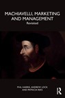 Machiavelli, Marketing and Management - Phil (University of Chester Harris ; Andrew Lock ; Patricia Rees - 9781032943305