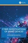 Cyber Investigations of Smart Devices - Akashdeep (University of Petroleum and Energy Studies) Bhardwaj - 9781032943671