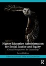 Higher Education Administration for Social Justice and Equity - Adrianna (University of Southern California Kezar ; Julie (University of Southern California Posselt - 9781032943886