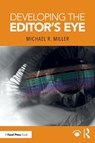 Developing the Editor's Eye - Michael R. Miller - 9781032946375