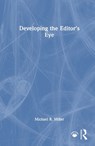 Developing the Editor's Eye - Michael R. Miller - 9781032946382