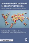 The International Education Leadership Companion - Catarina Song Chen ; Colin Brown ; Lindsay Prendergast - 9781032947280