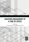 Diaspora Engagement at a Time of Crisis - S Irudaya Rajan ; AKM Ahsan Ullah - 9781032949307