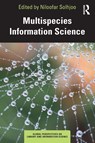 Multispecies Information Science - Niloofar Solhjoo - 9781032951553