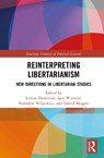 Reinterpreting Libertarianism - Lukasz Dominiak ; Igor Wysocki ; Stanislaw Wojtowicz - 9781032955490