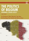 The Politics of Belgium - Kris (Vrije Universiteit Brussel Deschouwer ; Didier (Vrije Universiteit Brussel Caluwaerts ; Petra (University of Antwerp Meier ; Min (UCLouvain Reuchamps - 9781032957395