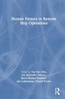 Human Factors in Remote Ship Operations - Tae Eun Kim ; Are Kristoffer Sydnes ; Bjørn-Morten Batalden - 9781032958613