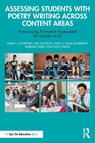 Assessing Students with Poetry Writing Across Content Areas - Sarah J. (Oklahoma State University) Donovan ; Kim (Pike County School System in Zebulon Johnson ; Anna J. Small (National Board Certified Teacher) Roseboro ; Barbara (Composition Instructor and Writer) Edler - 9781032959399