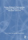 Young Children’s Participation: Exploring Practice in Early Education and Care - Jacky Tyrie ; Jane (University of Wales Trinity Saint David Waters-Davies - 9781032961491