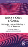 Being a Crisis Chaplain - Sidney (Griffith University Dekker ; Lance (ChaplainWatch Mergard - 9781032961811
