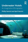 Underwater Hotels - Phillip (Royal Roads University Vannini ; April Vannini - 9781032963273