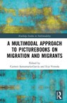 A Multimodal Approach to Picturebooks on Migration and Migrants - Carmen Santamaria-Garcia ; Eija Ventola - 9781032964331