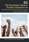 The Routledge Hispanic Studies Companion to Twentieth and Twenty-First Century Spain - Eduardo Ledesma ; Luisa Elena Delgado - 9781032964683