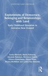 Explorations of Democracy, Belonging and Relationships with Land - Linda Mitchell ; Raella Kahuroa ; Amanda Bateman ; Bronwen Cowie - 9781032976426