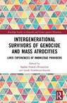 Intergenerational Survivors of Genocide and Mass Atrocities - Saghar Shahidi-Birjandian ; Sarah Seiselmyer-Snyder - 9781032980829