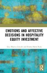 Emotions and Affective Decisions in Hospitality Equity Investment - Guy Majerus Lincoln ; Dorina-Maria Buda - 9781032984643