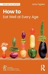 How to Eat Well at Every Age - Jane Ogden - 9781032987255